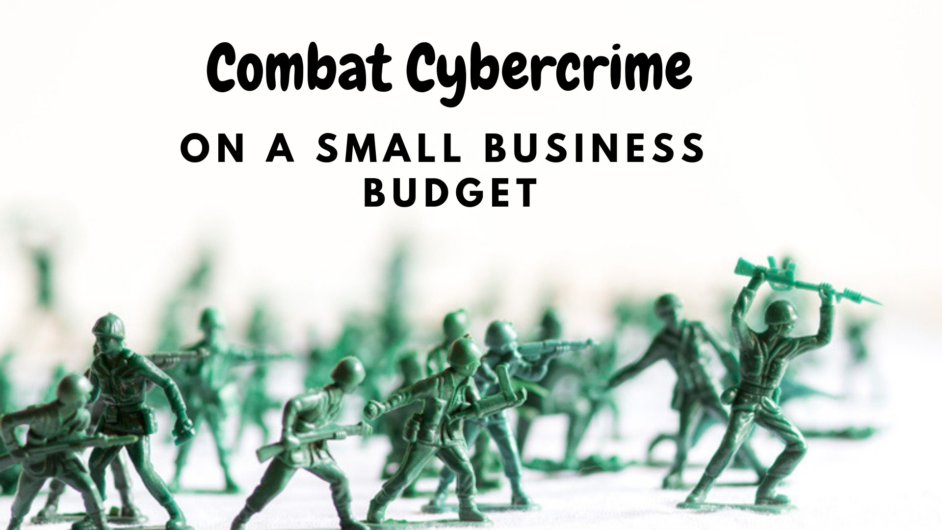 how-to-combat-cybercrime-on-a-small-business-budget